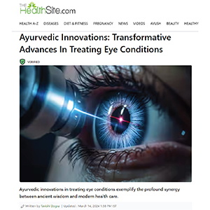 Ayurvedic Innovations: Transformative Advances In Treating Eye Conditions
